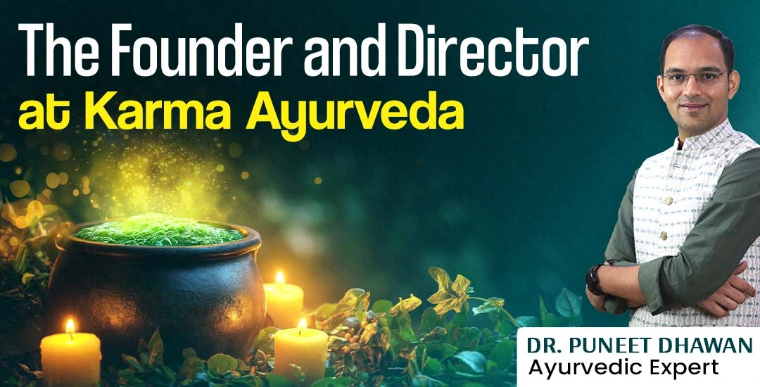Is The Founder and Director at Karma Ayurveda?